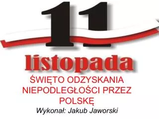 wi to odzyskania niepodleg o ci przez polsk wykona jakub jaworski