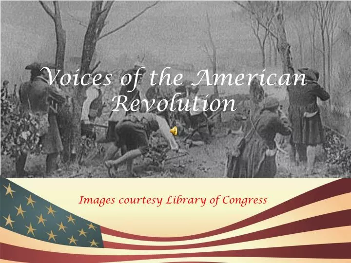 voices of the american revolution images courtesy library of congress