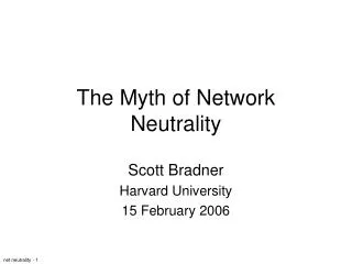 The Myth of Network Neutrality