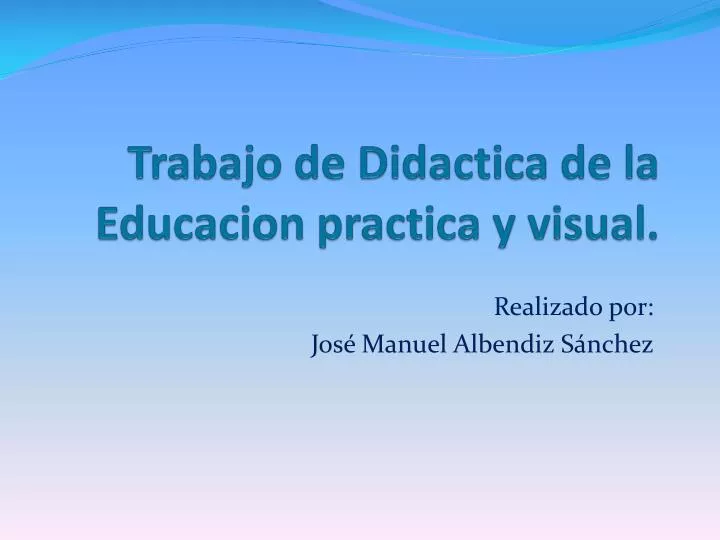 trabajo de didactica de la educacion practica y visual
