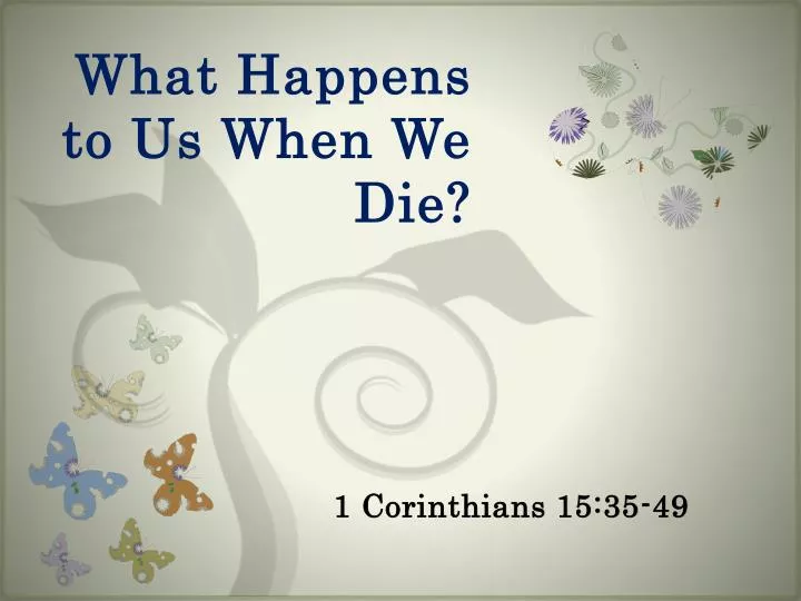 what happens to us when we die