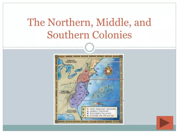 the northern middle and southern colonies
