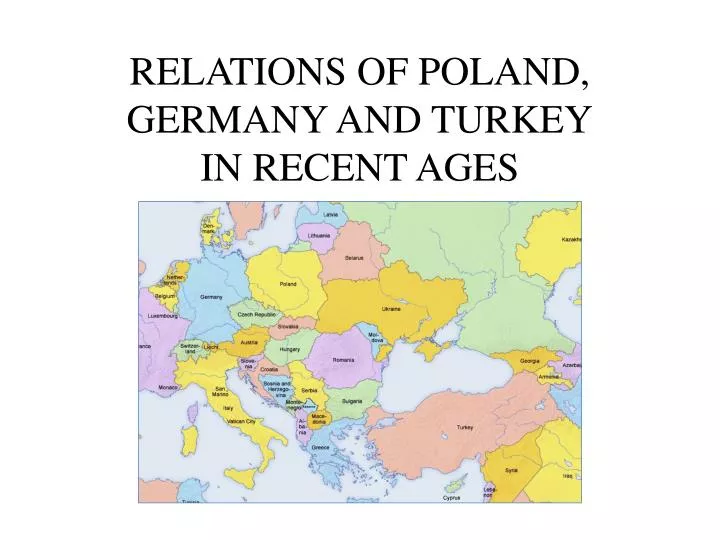 relations of poland germany and turkey in recent ages