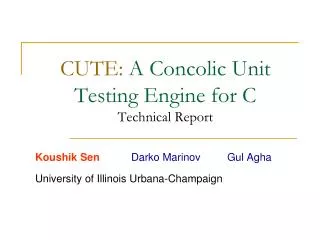CUTE: A Concolic Unit Testing Engine for C Technical Report