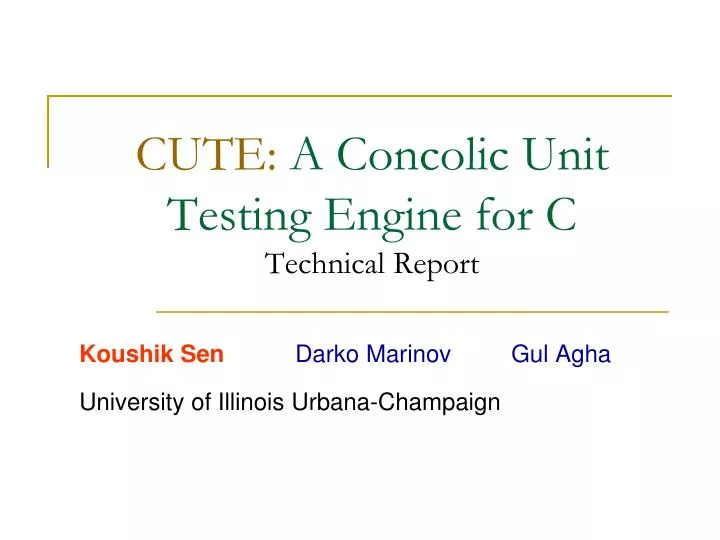 cute a concolic unit testing engine for c technical report
