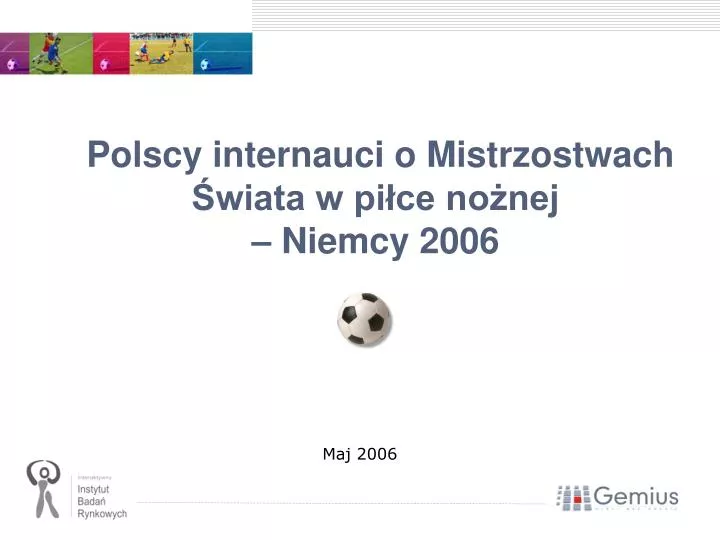 polscy internauci o mistrzostwach wiata w pi ce no nej niemcy 2006