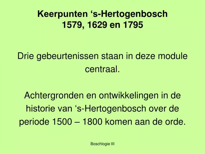 keerpunten s hertogenbosch 1579 1629 en 1795