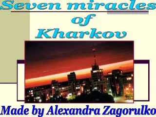 Seven miracles of Kharkov