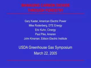 MANAGING CARBON DIOXIDE THROUGH FORESTRY Gary Kaster, American Electric Power