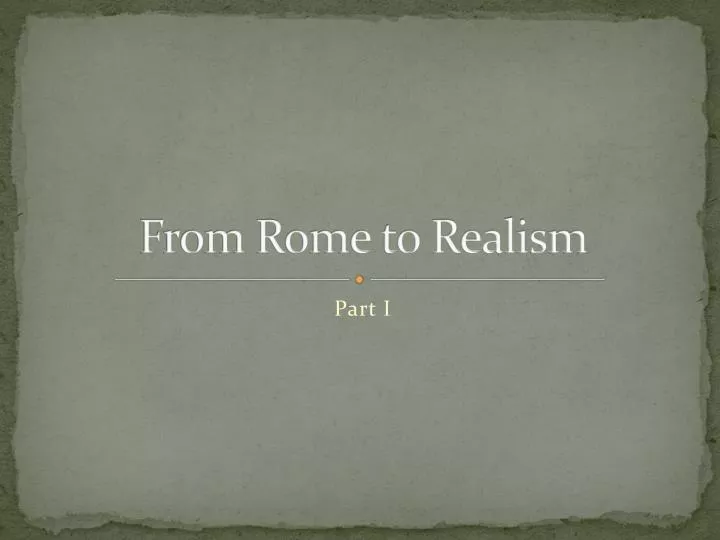 from rome to realism