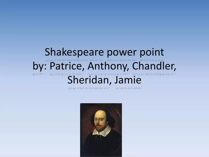 shakespeare power point by patrice anthony chandler sheridan jamie