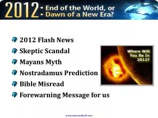 2012 Flash News Skeptic Scandal Mayans Myth Nostradamus Prediction Bible Misread