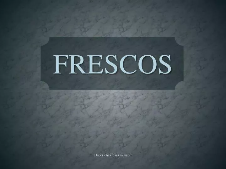 frescos