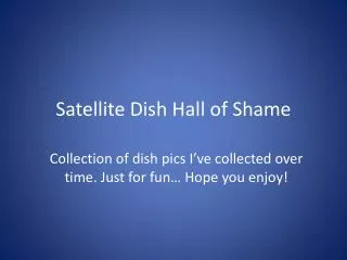 Satellite Dish Hall of Shame