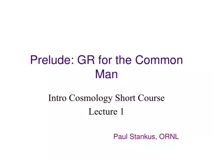 prelude gr for the common man