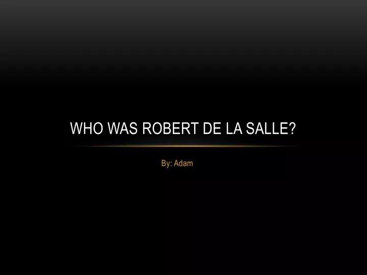 who was robert de la salle