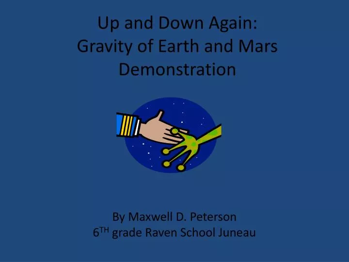 up and down again gravity of earth and mars demonstration