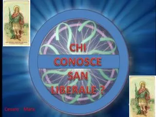 CHI CONOSCE SAN LIBERALE ?