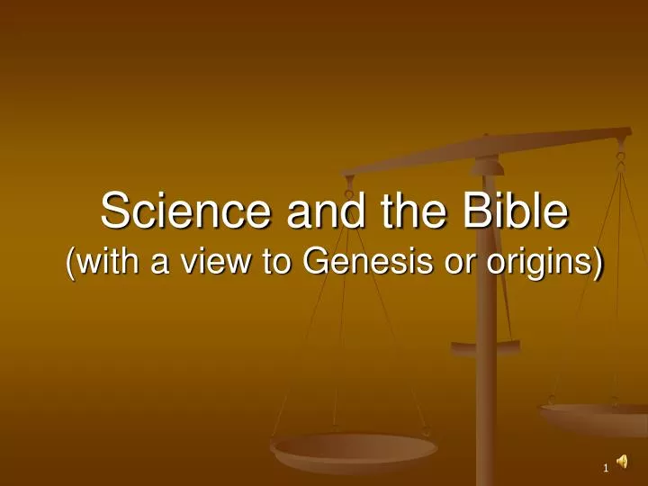 science and the bible with a view to genesis or origins