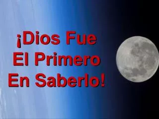 dios fue el primero en saberlo