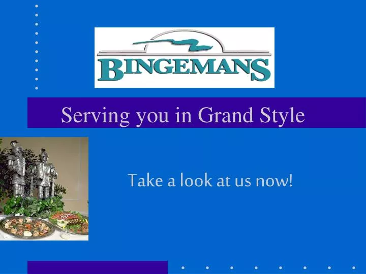 serving you in grand style