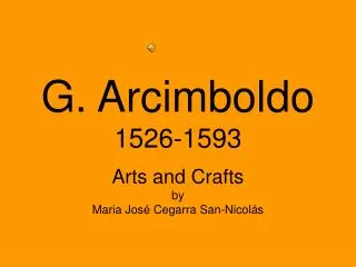 G. Arcimboldo 1526-1593
