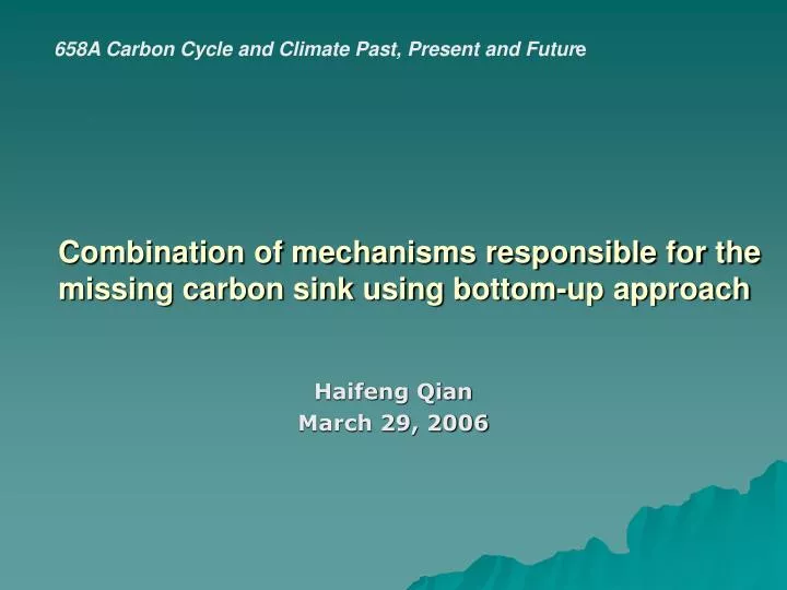 combination of mechanisms responsible for the missing carbon sink using bottom up approach