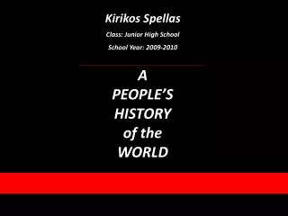 Kirikos Spellas Class: Junior High School School Year: 2009-2010