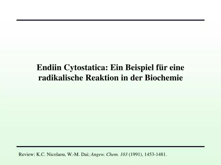 endiin cytostatica ein beispiel f r eine radikalische reaktion in der biochemie