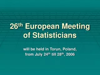 26 th European Meeting of Statisticians