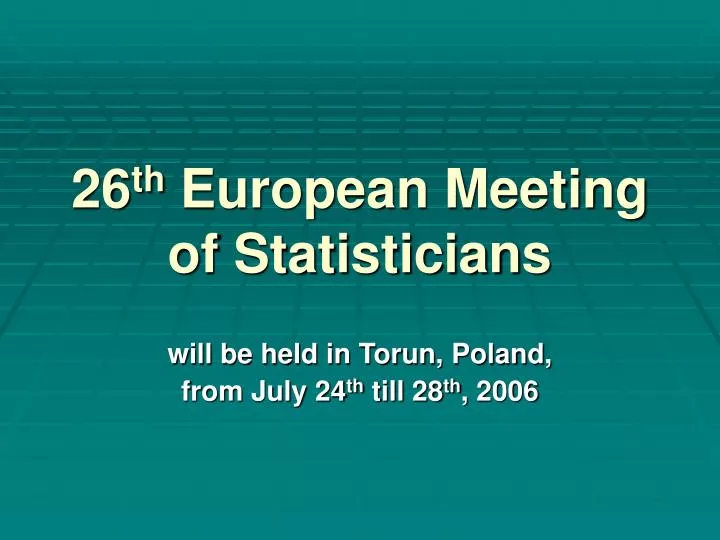 26 th european meeting of statisticians