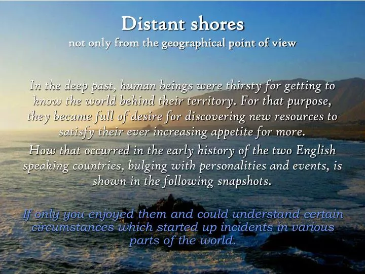 distant shores not only from the geographical point of view