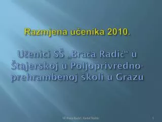 razmjena u enika 2010 u enici s bra a radi u tajerskoj u poljoprivredno prehrambenoj koli u grazu