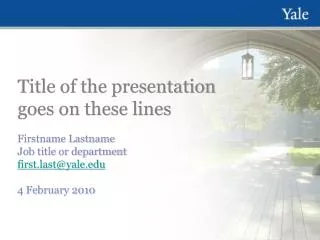 Title of the presentation goes on these lines