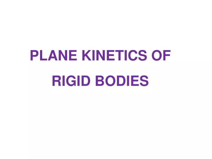 plane kinetics of rigid bodies