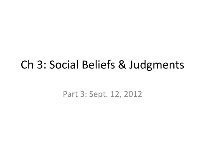 ch 3 social beliefs judgments