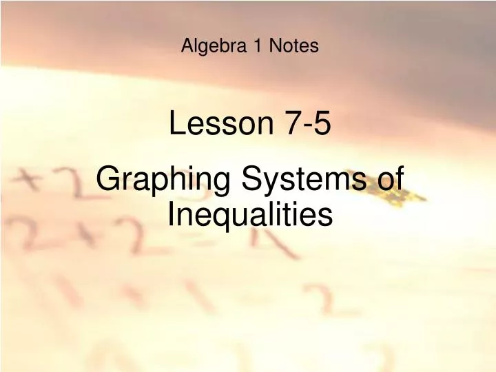 algebra 1 notes lesson 7 5 graphing systems of inequalities