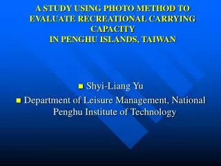 A STUDY USING PHOTO METHOD TO EVALUATE RECREATIONAL CARRYING CAPACITY IN PENGHU ISLANDS, TAIWAN