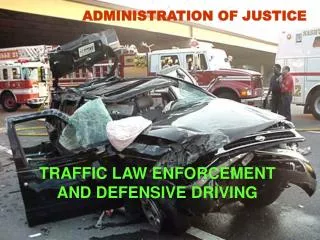 TRAFFIC LAW ENFORCEMENT AND DEFENSIVE DRIVING
