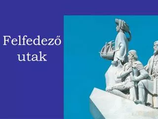 felfedez utak