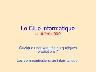 le club informatique le 19 f vrier 2009