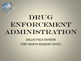 DRUG ENFORCEMENT ADMINISTRATION