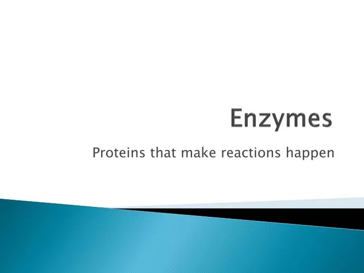 enzymes