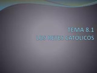 tema 8 1 los reyes cat licos
