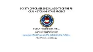 SOCIETY OF FORMER SPECIAL AGENTS OF THE FBI ORAL HISTORY HERITAGE PROJECT