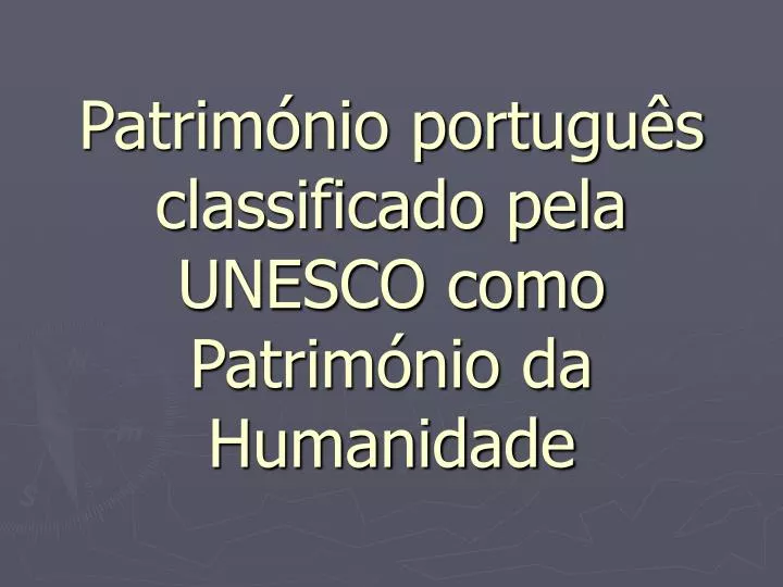 patrim nio portugu s classificado pela unesco como patrim nio da humanidade