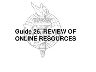 Guide 26. REVIEW OF ONLINE RESOURCES
