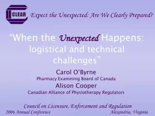“When the Unexpected Happens: logistical and technical challenges ”