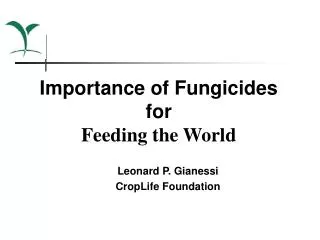 Importance of Fungicides for Feeding the World
