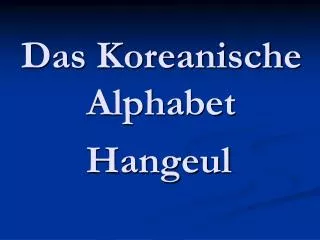 Das Koreanische Alphabet